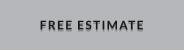 FREE ESTIMATE