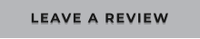 LEAVE A REVIEW