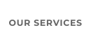 OUR SERVICES