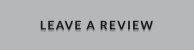 LEAVE A REVIEW